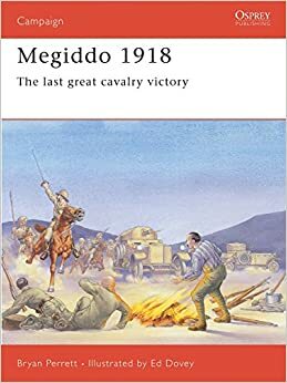 Megiddo 1918: The last great cavalry victory by Bryan Perrett