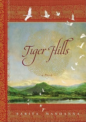 Tiger Hills by Sarita Mandanna
