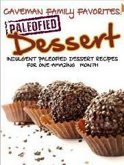 Caveman Family Favorites: Indulgent Paleofied Dessert Recipes For One Amazing Month by Little Pearl, Lauren Pope