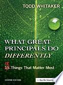 What Great Principals Do Differently: Eighteen Things That Matter Most by Todd Whitaker