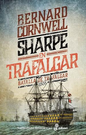 Sharpe en Trafalgar by Bernard Cornwell