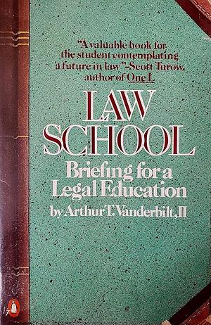 Law School: Briefing for a Legal Education by Arthur T. Vanderbilt