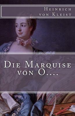 Die Marquise Von O.... by Heinrich von Kleist
