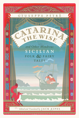 Catarina the Wise and Other Wondrous Sicilian Folk and Fairy Tales by Giuseppe Pitrè