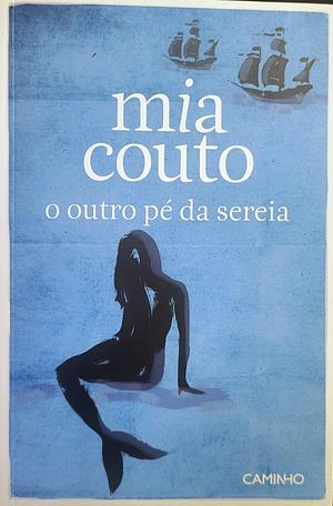 O outro pé da sereia: romance by Mia Couto