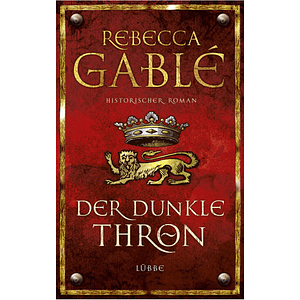 Der dunkle Thron by Rebecca Gablé