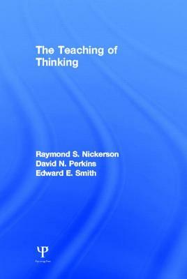 The Teaching of Thinking by D. N. Perkins, E.E. "Doc" Smith, R. S. Nickerson