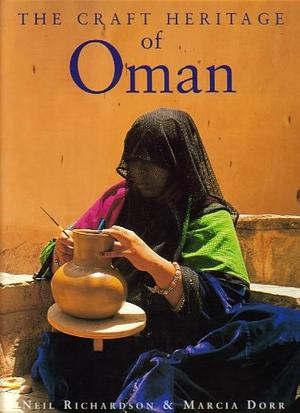 The Craft Heritage of Oman, Volume 1 by Neil Richardson, Marcia Dorr