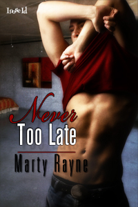 Never Too Late by Marty Rayne