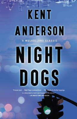 Night Dogs by Kent Anderson