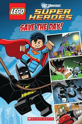 Save the Day (Lego DC Superheroes: Comic Reader) by Trey King