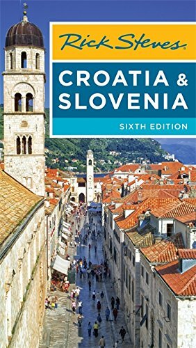 Rick Steves Croatia & Slovenia by Rick Steves