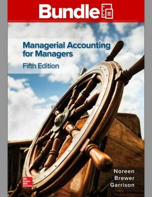 Gen Combo Looseleaf Managerial Accounting for Managers; Connect Access Card [With Access Code] by Ray H. Garrison, Eric Noreen, Peter C. Brewer
