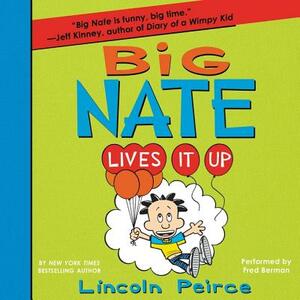 Big Nate Lives It Up by Lincoln Peirce