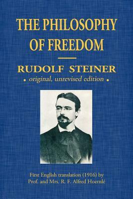 The Philosophy Of Freedom by Rudolf Steiner