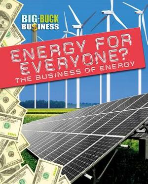 Energy for Everyone?: The Business of Energy by Nick Hunter