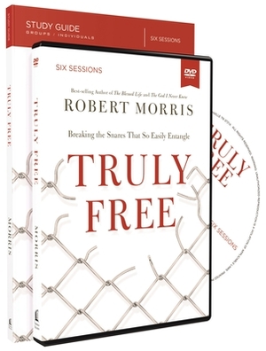 Truly Free Study Guide with DVD: Breaking the Snares That So Easily Entangle by Robert Morris