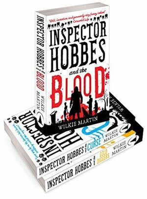 Inspector Hobbes and the Blood / Inspector Hobbes and the Curse / Inspector Hobbes and the Gold Diggers by Wilkie Martin