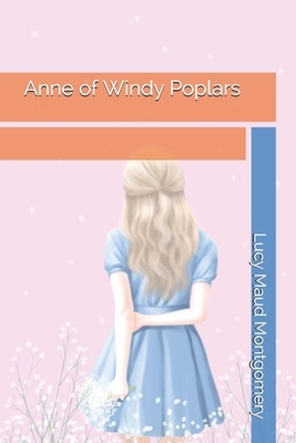 Anne of Windy Poplars by L.M. Montgomery