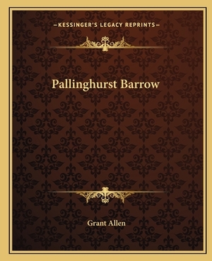 Pallinghurst Barrow by Grant Allen