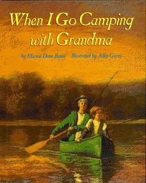 When I Go Camping With Grandma - Pbk by Marion Dane Bauer, Marion Dane Bauer, Allen Garns