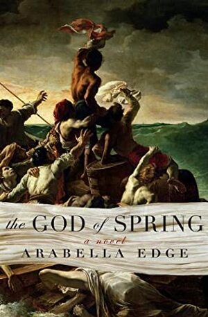 The God of Spring by Arabella Edge