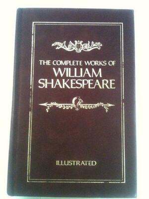 The Complete Works of Shakespeare 37 plays, 6 poems by William Shakespeare