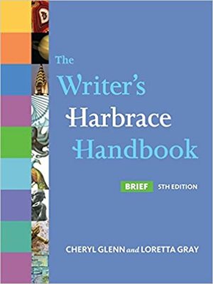 The Writer's Harbrace Handbook, Brief Edition by Loretta Gray, Cheryl Glenn