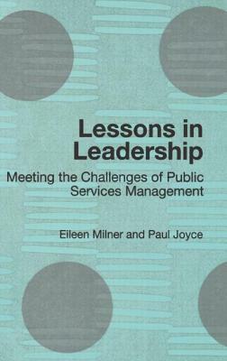 Lessons in Leadership: Meeting the Challenges of Public Service Management by Eileen Milner, Paul Joyce