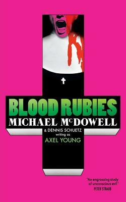 Blood Rubies by Dennis Schuetz, Michael McDowell, Axel Young