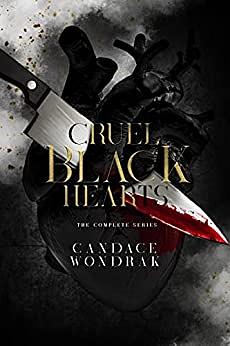 Cruel Black Hearts: The Complete Series by Candace Wondrak