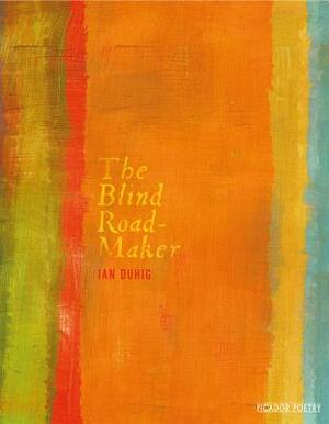 The Blind Roadmaker by Ian Duhig