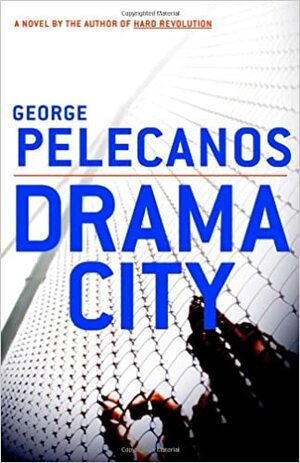 Drama City by George Pelecanos