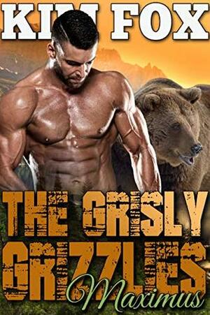 The Grisly Grizzlies: Maximus by Kim Fox
