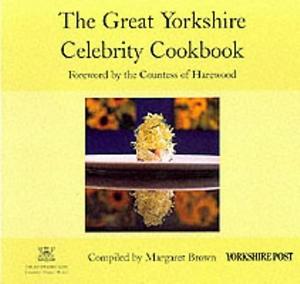 The Great Yorkshire Celebrity Cookbook by Margaret Brown