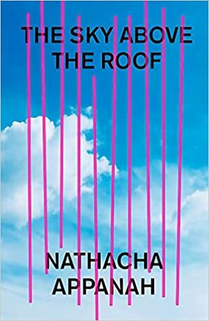 The Sky Above the Roof by Nathacha Appanah