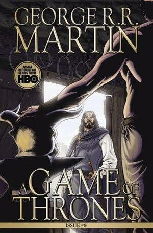 A Game of Thrones: Comic Book, Issue 8 by George R.R. Martin, Daniel Abraham, Daniel Abraham
