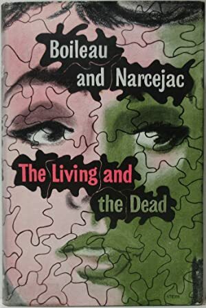 The Living and the Dead by Thomas Narcejac, Pierre Boileau
