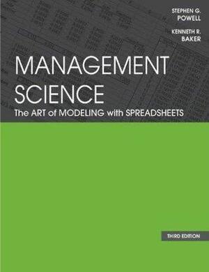 Management Science: The Art of Modeling with Spreadsheets by Kenneth R. Baker, Stephen G. Powell