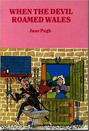 When the Devil Roamed Wales by Jane Pugh