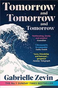 Tomorrow, and Tomorrow, and Tomorrow by Gabrielle Zevin