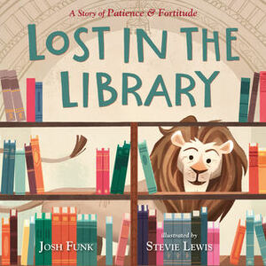 Lost in the Library by Stevie Lewis, Josh Funk