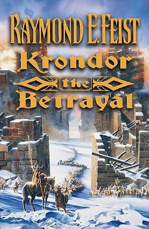 Krondor: The Betrayal by Raymond E. Feist