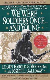 We Were Soldiers Once... and Young: Ia Drang - The Battle that Changed the War in Vietnam by Joseph L. Galloway, Harold G. Moore