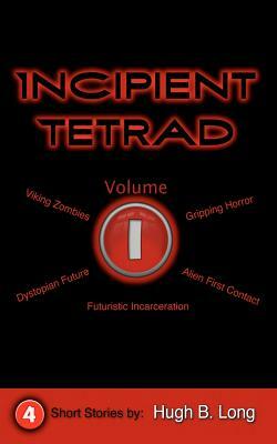 Incipient Tetrad by Hugh B. Long