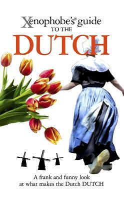 Xenophobe's Guide to the Dutch by Rodney Bolt