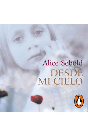 Desde mi cielo by Alice Sebold