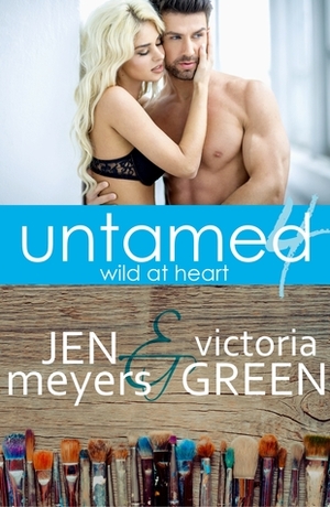 Wild at Heart by Victoria Green, Jinsey Reese, Jen Meyers