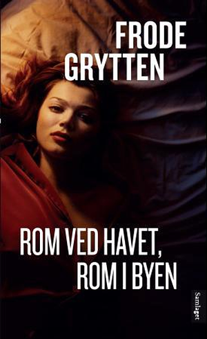 Rom ved havet, rom i byen by Frode Grytten