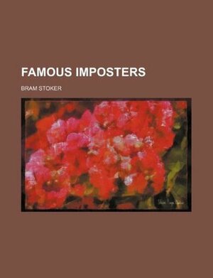 Famous Imposters by Bram Stoker